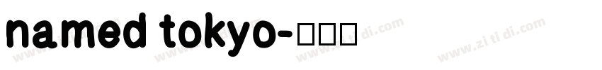 named tokyo字体转换